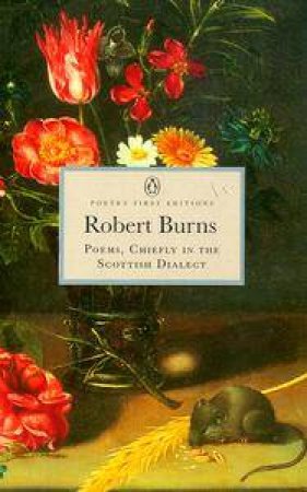 Penguin Classics: Poems, Chiefly In The Scottish Dialect by Robert Burns