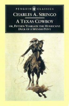 Penguin Classics: Texas Cowboy by Charles A Siringo