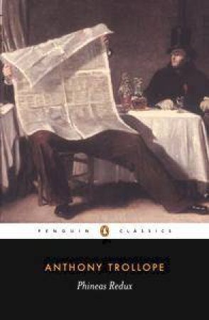 Penguin Classics: Phineas Redux by Anthony Trollope