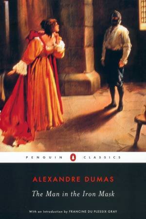 Penguin Classics: Man In The Iron Mask by Alexandre Dumas