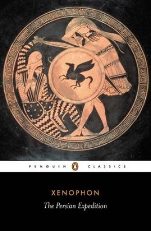 Penguin Classics: The Persian Expedition by Xenophon