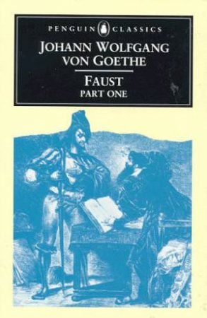 Penguin Classics: Faust Part 1 by Johann Wolfgang Von Goethe