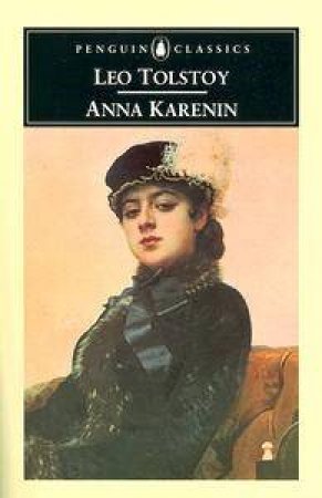 Penguin Classics: Anna Karenin by Leo Tolstoy