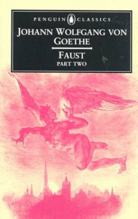 Penguin Classics: Faust Part 2 by Johann Wolfgang Von Goethe