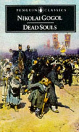 Penguin Classics: Dead Souls by Nikolai Gogol