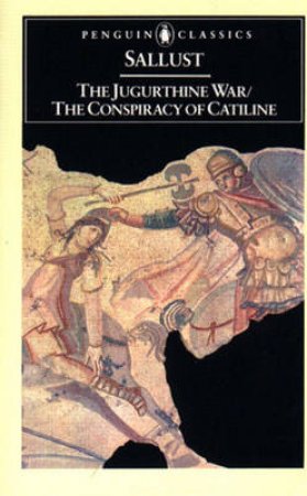 Penguin Classics: The Jugurthine War: The Conspiracy of Catiline by Sallust