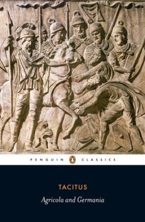 Penguin Classics: Agricola & the Germania by Tacitus