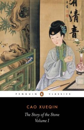 Penguin Classics: The Story of the Stone Vol I: The Golden Days by Cao Xueqin 