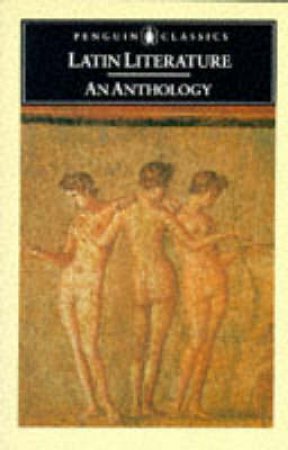 Penguin Classics: Latin Literature: An Anthology by Michael Grant