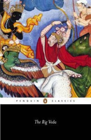 Penguin Classics: The Rig Veda by Wendy Doniger O'Flaherty