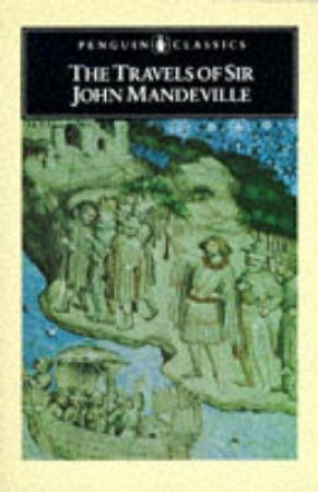 Penguin Classics: The Travels of Sir John Mandeville by Sir John Mandeville