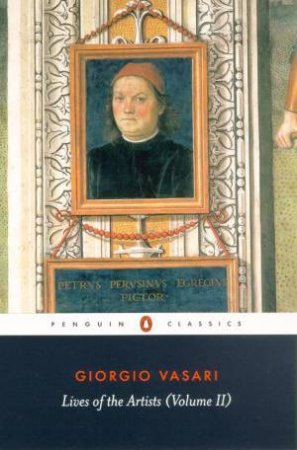 Penguin Classics: Lives of the Artists Vol. 02 by Giorgio Vasari