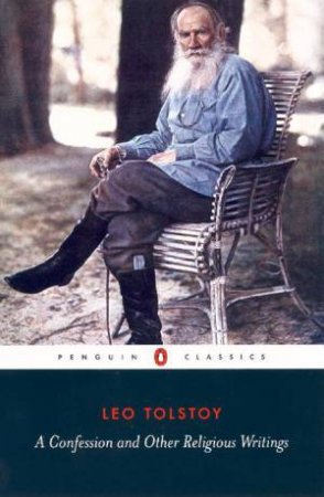 Penguin Classics: A Confession & Other Religious Writing by Leo Tolstoy