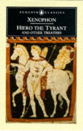 Penguin Classics: Hiero the Tyrant & Other Treatises by Xenophon