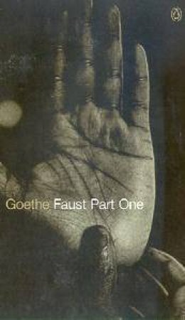 Penguin Classics: Faust Part 1 by Johann Wolfgang Goethe