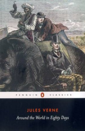 Penguin Classics: Around The World In Eighty Days by Jules Verne