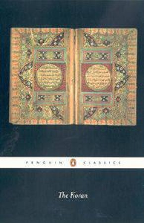 Penguin Classics: The Koran by N J Dawood