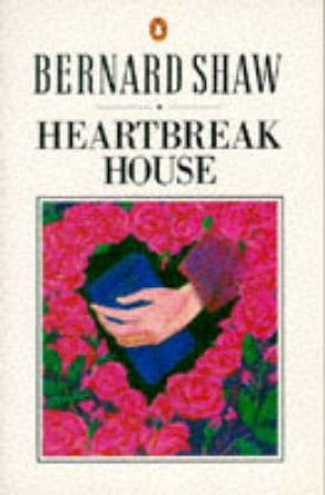 Heartbreak House - Playscript by George Bernard Shaw