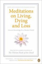 Meditations on Living Dying and Loss Ancient Knowledge for a Modern World