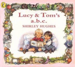 Lucy & Tom's A B C by Shirley Hughes