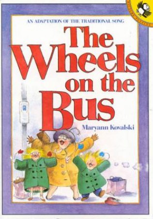 The Wheels on the Bus by Maryann Kovalski