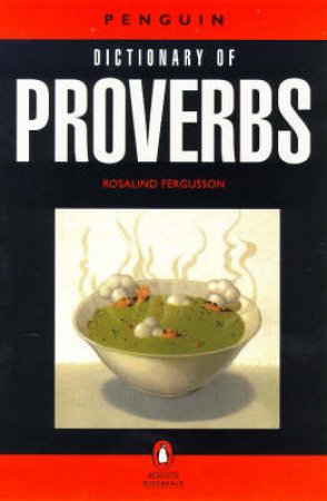 Dictionary Of Proverbs by Rosalind Fergusson