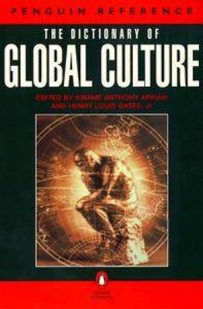 The Dictionary Of Global Culture by Henry Louis Gates