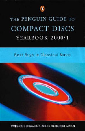 The Penguin Guide To Compact Discs by Ivan March