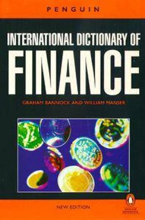 The Penguin International Dictionary Of Finance by Graham Bannock & William Manser