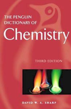 The Penguin Dictionary Of Chemistry by David W A Sharp