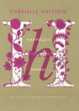 Hatfields Herbal The Secret History Of British Plants