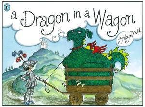 A Dragon In A Wagon by Lynley Dodd