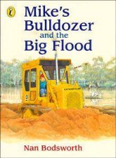 Mikes Bulldozer And The Big Flood