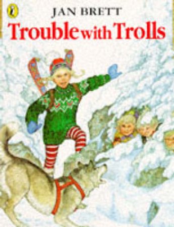 The Trouble With Trolls by Jan Brett