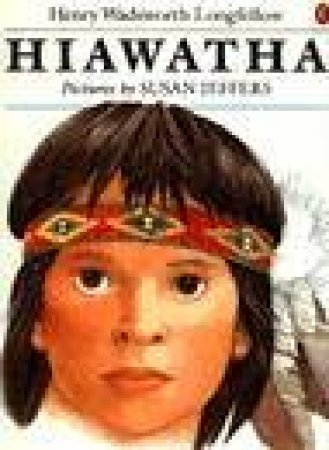 Hiawatha by Henry Wadsworth Longfellow