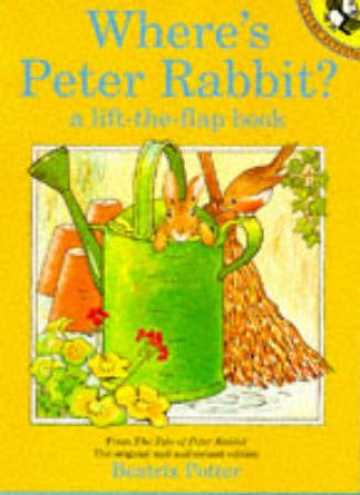 Where's Peter Rabbit: A Lift the Flap Book by Beatrix Potter