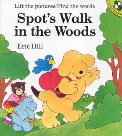 Spot's Walk in the Woods by Eric Hill