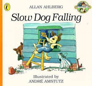 Fast Fox, Slow Dog: Slow Dog Falling by Allan Ahlberg