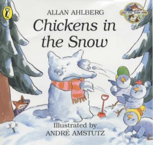 Fast Fox, Slow Dog: Chickens In The Snow by Allan Ahlberg