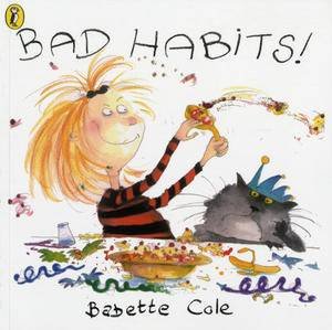 Bad Habits! by Babette Cole