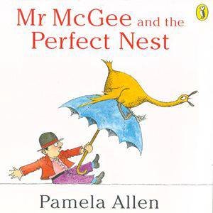 Mr McGee And The Perfect Nest by Pamela Allen