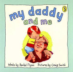 My Daddy And Me by Rachel Flynn