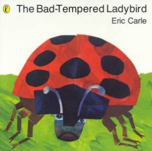 The Bad-Tempered Ladybird by Eric Carle