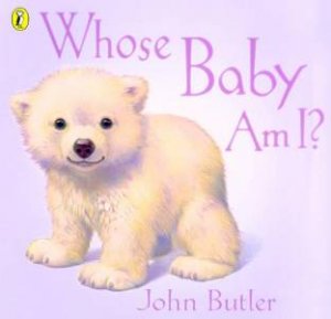 Whose Baby Am I? by John Butler