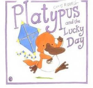 Platypus And The Lucky Day by Chris Riddell