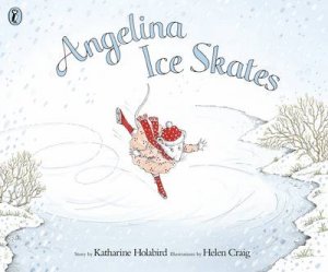 Angelina Ice Skates by Katharine Holabird