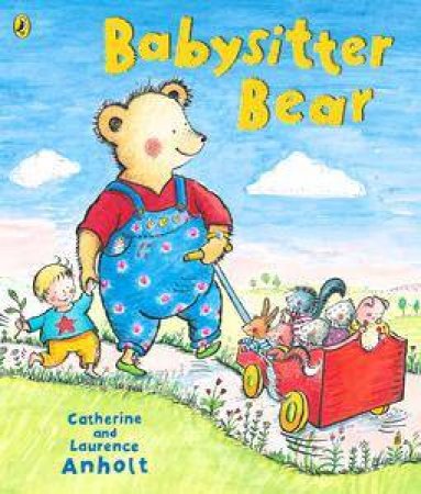 Babysitter Bear by Laurence Anholt