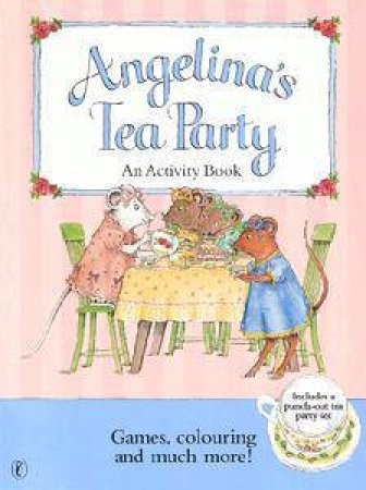 Angelina's Tea Party: An Activity Book by Katharine Holabird