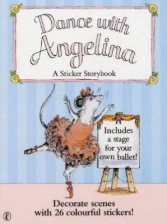 Dance With Angelina: Sticker Storybook by Katharine Holabird