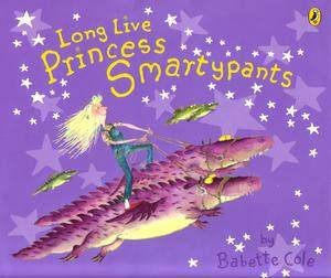 Long Live Princess Smartypants by Babette Cole